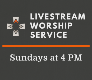 Livestream worship service - Sundays at 4pm